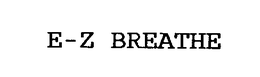 E-Z BREATHE trademark