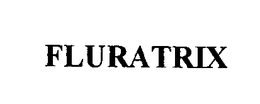 FLURATRIX trademark