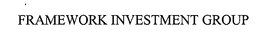 FRAMEWORK INVESTMENT GROUP trademark