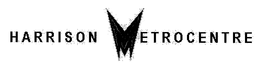 HARRISON METROCENTRE trademark