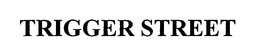 TRIGGER STREET trademark