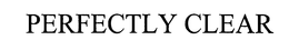 PERFECTLY CLEAR trademark