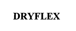 DRYFLEX trademark