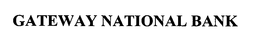 GATEWAY NATIONAL BANK trademark