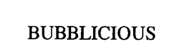 BUBBLICIOUS trademark