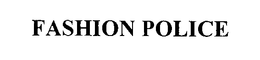 FASHION POLICE trademark