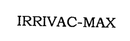 IRRIVAC-MAX trademark