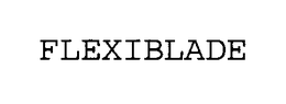 FLEXIBLADE trademark