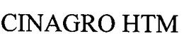 CINAGRO HTM trademark