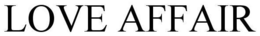 LOVE AFFAIR trademark