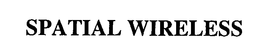 SPATIAL WIRELESS trademark
