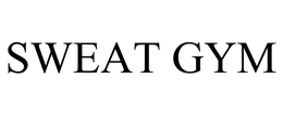 SWEAT GYM trademark
