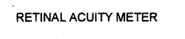 RETINAL ACUITY METER trademark