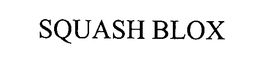 SQUASH BLOX trademark
