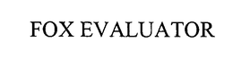FOX EVALUATOR trademark