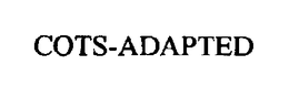COTS-ADAPTED trademark