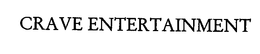 CRAVE ENTERTAINMENT trademark