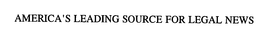 AMERICA'S LEADING SOURCE FOR LEGAL NEWS trademark