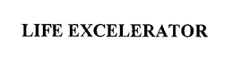 LIFE EXCELERATOR trademark