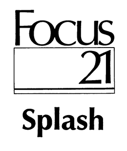FOCUS 21 SPLASH trademark