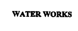 WATER WORKS trademark