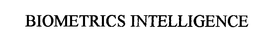 BIOMETRICS INTELLIGENCE trademark