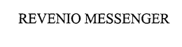 REVENIO MESSENGER trademark