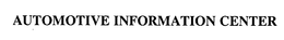 AUTOMOTIVE INFORMATION CENTER trademark