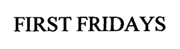 FIRST FRIDAYS trademark