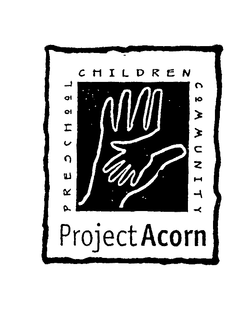 PROJECT ACORN PRESCHOOL CHILDREN COMMUNITY trademark