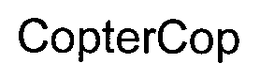 COPTERCOP trademark
