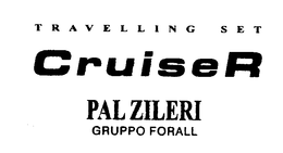 TRAVELING SET CRUISER PAL ZILERI GRUPPO FORALL trademark
