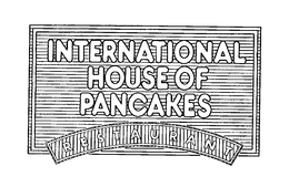 INTERNATIONAL HOUSE OF PANCAKES RESTAURANT trademark