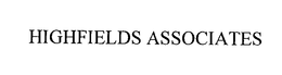 HIGHFIELDS ASSOCIATES trademark