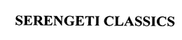 SERENGETI CLASSICS trademark