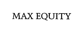 MAX EQUITY trademark