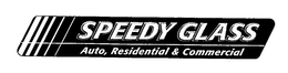 SPEEDY GLASS AUTO, RESIDENTIAL & COMMERCIAL trademark
