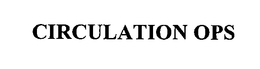 CIRCULATION OPS trademark