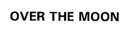 OVER THE MOON trademark
