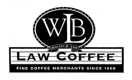 WBL WALTER B. LAW LAW COFFEE FINE COFFEE SINCE 1909 trademark