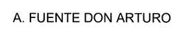A. FUENTE DON ARTURO trademark