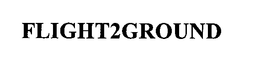FLIGHT2GROUND trademark