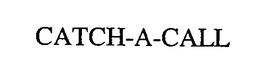 CATCH-A-CALL trademark