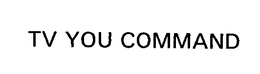 TV YOU COMMAND trademark