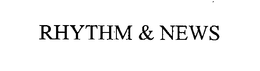 RHYTHM & NEWS trademark