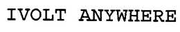 IVOLT ANYWHERE trademark