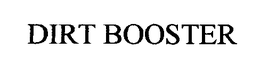 DIRT BOOSTER trademark