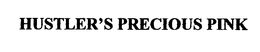 HUSTLER'S PRECIOUS PINK trademark