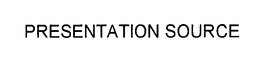PRESENTATION SOURCE trademark