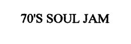 70'S SOUL JAM trademark
